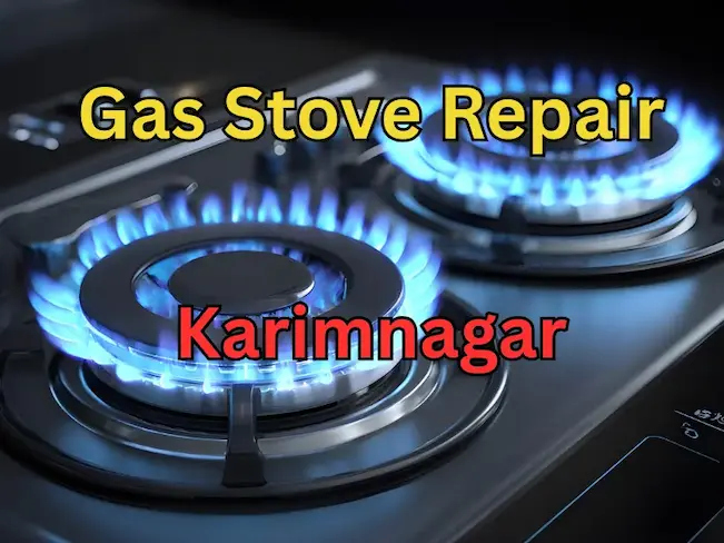 Reliable Gas Stove Repair Services in Karimnagar