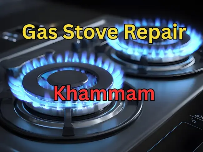Reliable Gas Stove Repair Services in Khammam