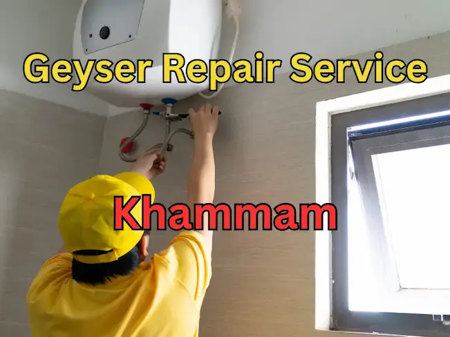 Reliable Geyser Repair Services in Khammam